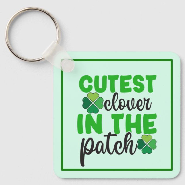 Cutest Clover in The Patch-61106 Keychain (Front)