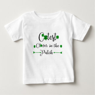 Cutest Clover in the Patch Baby T-Shirt
