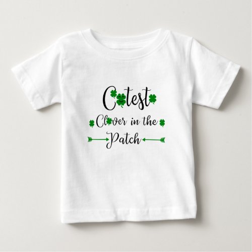 Cutest Clover in the Patch Baby T_Shirt