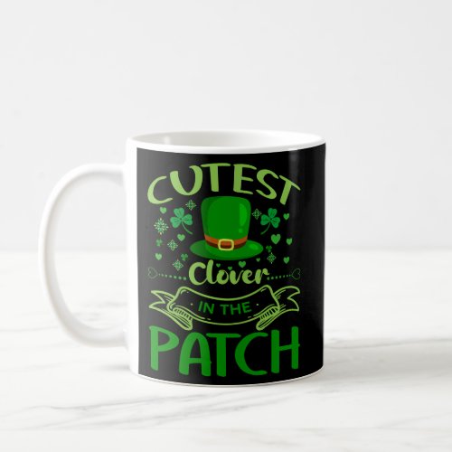 Cutest Clover In The Patch St Patricks Day Coffee Mug