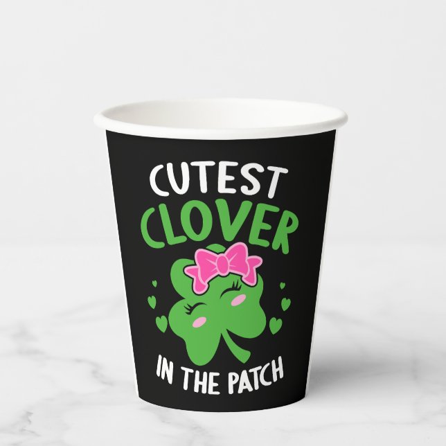 Cutest Clover In The Patch St Patricks Day Paper Cups (Front)