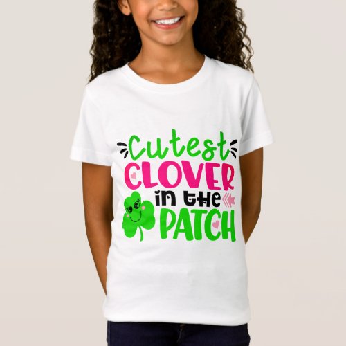 Cutest Clover In The Patch  St Patricks Day T_Shirt