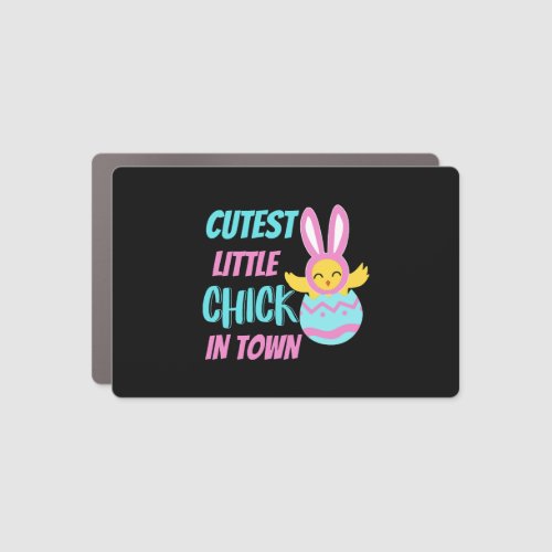 Cutest Little Chick In Town Funny Easter Day Appar Car Magnet