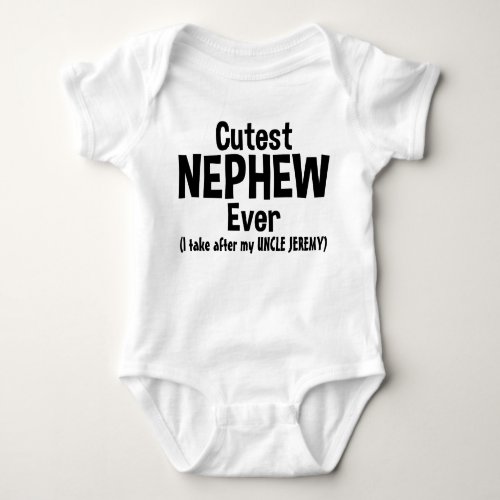 Cutest Nephew Ever Funny Personalized Custom Baby Bodysuit