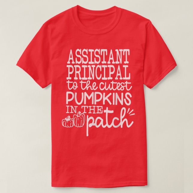 Cutest Pumpkin In The Patch Assistant Principal Fa T-Shirt (Design Front)