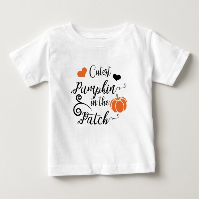 cutest pumpkin in the patch baby T-Shirt (Front)