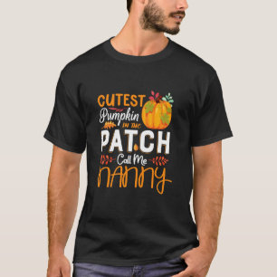 Cutest Pumpkin In The Patch Call Me Nanny Hallowee T-Shirt