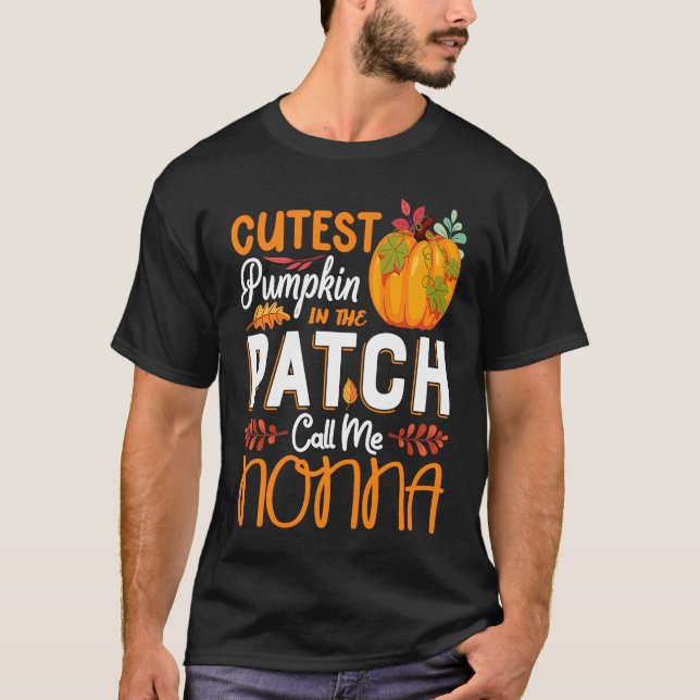 Cutest Pumpkin In The Patch Call Me Nonna Hallowee T-Shirt (Front)