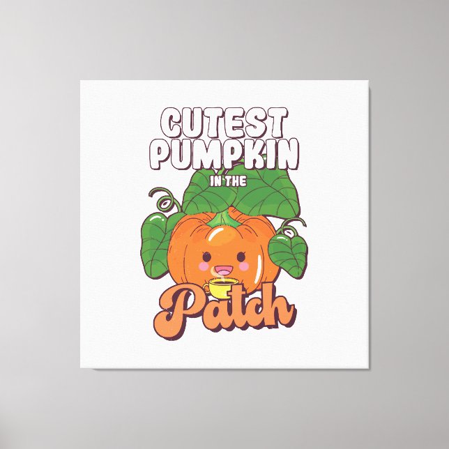 cutest pumpkin in the patch canvas print (Front)