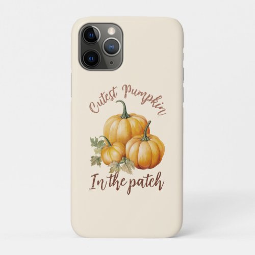 Cutest Pumpkin in the Patch iPhone 11 Pro Case