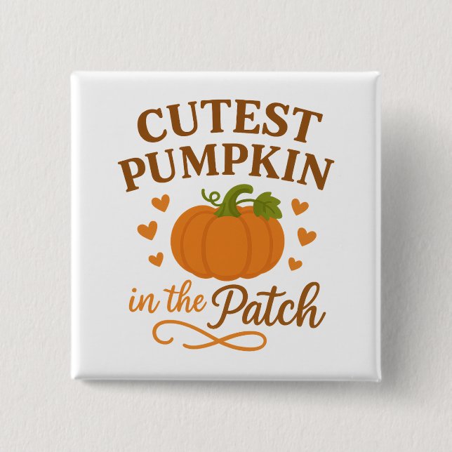Cutest Pumpkin in the Patch Fall Autumn Button (Front)