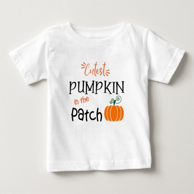 Cutest Pumpkin in the Patch Fall Baby T-Shirt (Front)