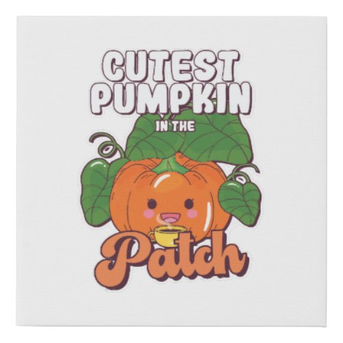 cutest pumpkin in the patch faux canvas print