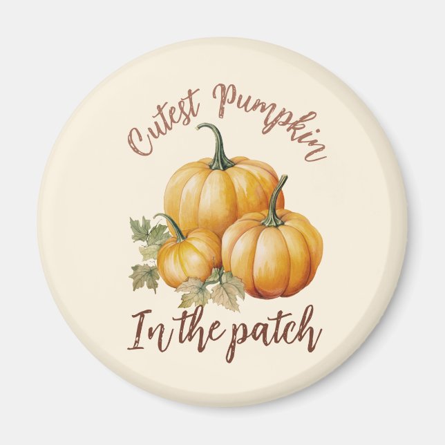 Cutest Pumpkin in the Patch Magnet (Front)
