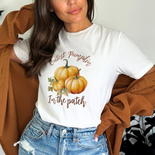 Cutest Pumpkin In The Patch T_Shirt