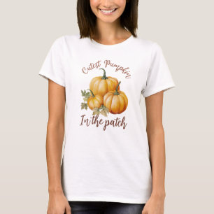 Cutest Pumpkin in the Patch T-Shirt