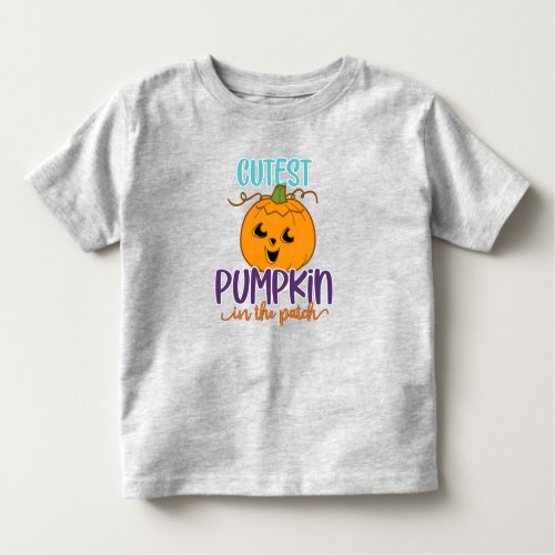Cutest Pumpkin In The Patch Toddler T_shirt