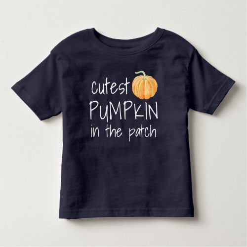 Cutest Pumpkin in the Patch Toddler T_shirt