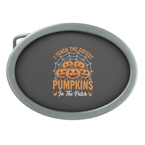 Cutest Pumpkins In The Patch Teacher Halloween_1 Belt Buckle