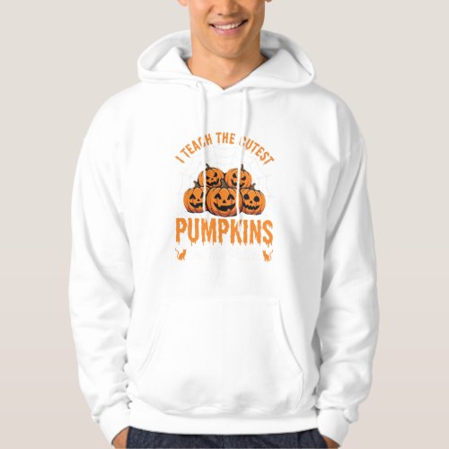Cutest Pumpkins In The Patch Teacher Halloween_1 Hoodie