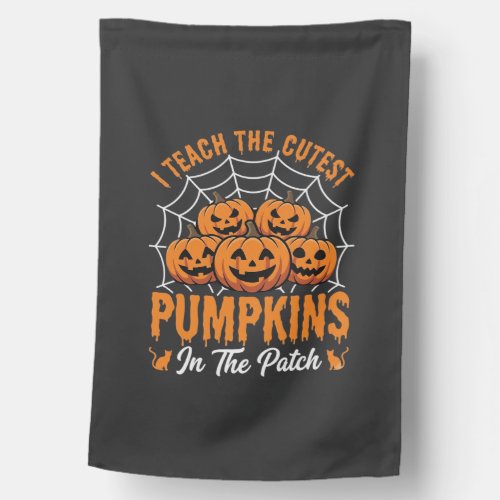 Cutest Pumpkins In The Patch Teacher Halloween_1 House Flag