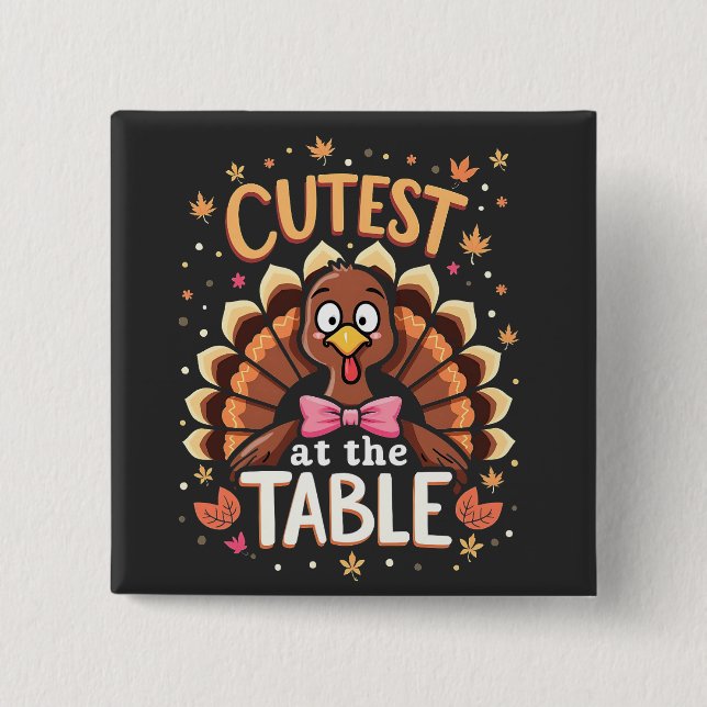 Cutest Turkey at the Table Funny Thanksgiving  Button (Front)