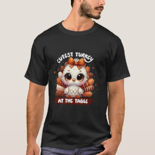 Cutest Turkey At The Table Funny Thanksgiving Girl T-Shirt