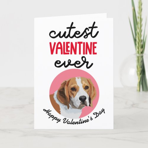 Cutest Valentine Ever a card from your Beagle