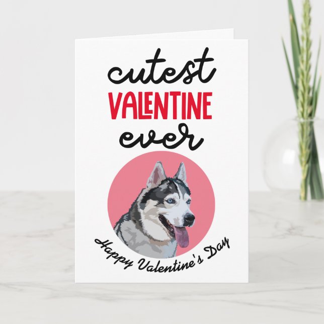 Cutest Valentine Ever ..card from your Husky Holiday Card (Front)