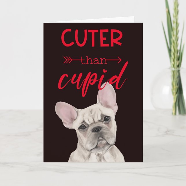 Cutest Valentine Ever ..from your French Bulldog Holiday Card (Front)