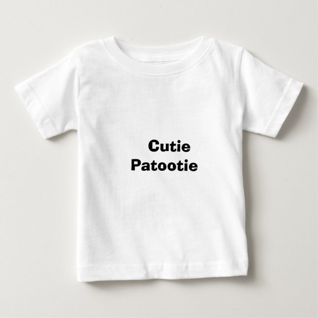 Cutie Patootie Baby T-Shirt (Front)