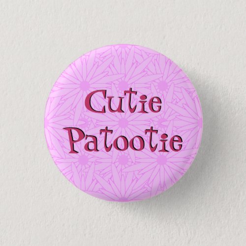 Cutie Patootie Button