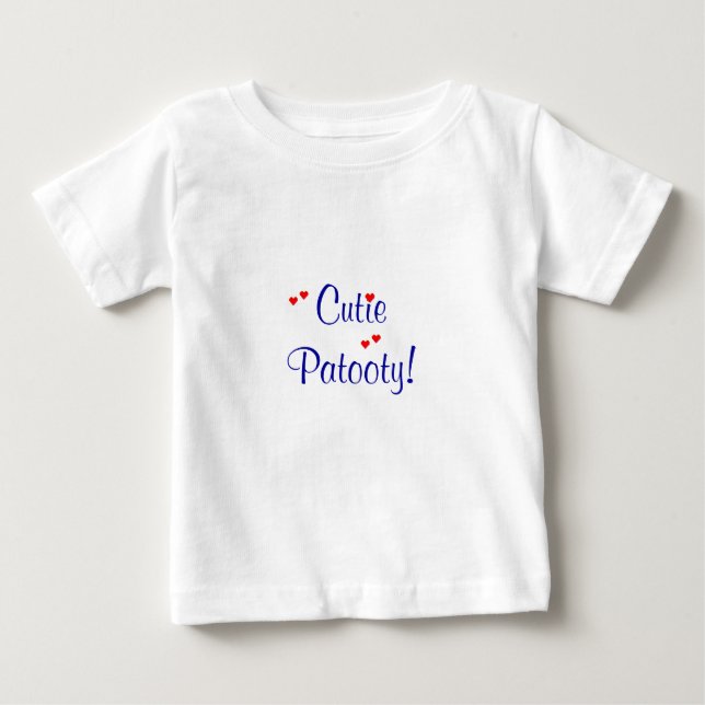 Cutie Patooty! Baby Shirt (Front)