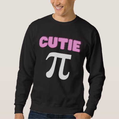 Cutie Pi Funny Math Joke Geek Cute Pi Day Sweatshirt