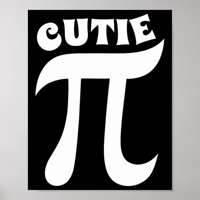 Cutie Pie Funny Pi Day Math Teacher Nerd Geek  Poster (Front)