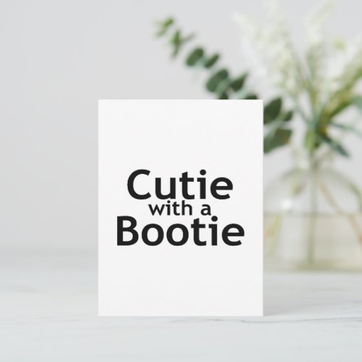 Cutie With A Bootie Postcard Zazzle