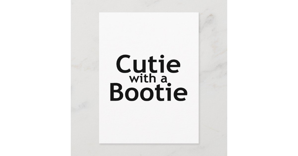 Cutie With A Bootie Postcard Zazzle