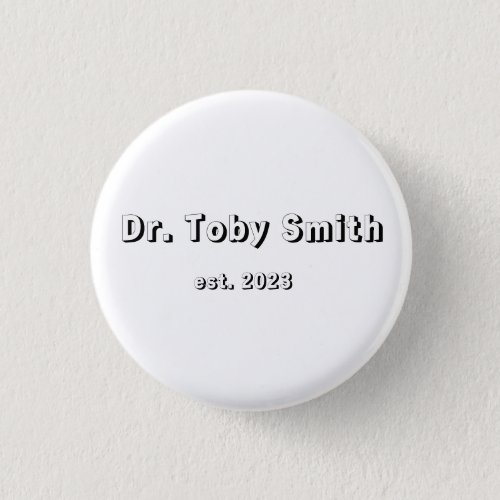 Cutomizable Dr Doctor Graduation Gift Button