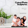 Cutout Photo Sculptures - Transform Your Memories