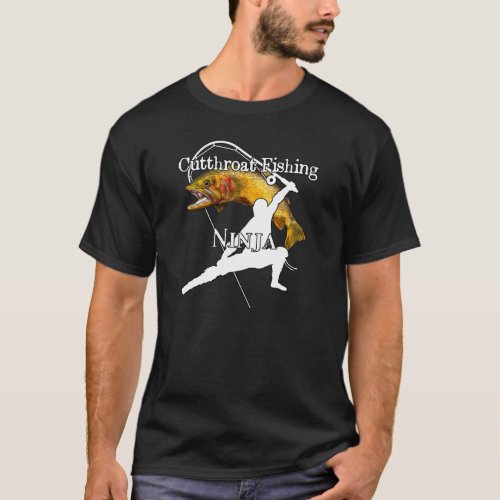 Cutthroat Trout Fishing Ninja Dark Fishing T_Shirt