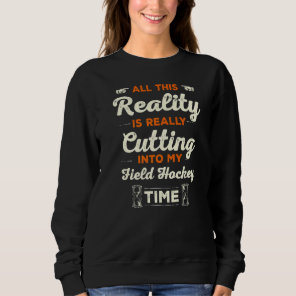 Cutting Into My Hockey Time  Hockey Player Humor Sweatshirt