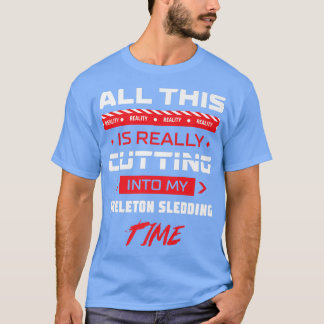 Cutting into My Skeleton Sledding Skeleton Sledder T-Shirt