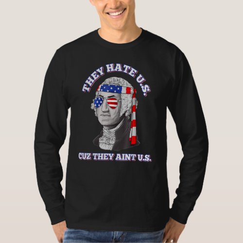 Cuz They Aint Us 4th Of July  Washington Patrioti T_Shirt