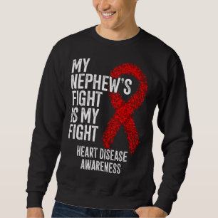 CVD My Nephew's Fight Is My Fight Heart Disease Aw Sweatshirt