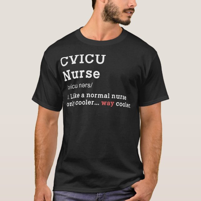 CVICU Nurse Funny Definition Way Cooler Humorous M T-Shirt (Front)