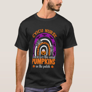 CVICU Nurse I Care For The Cutest Pumpkin Hallowee T-Shirt