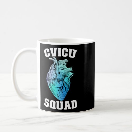 Cvicu Squad Cvicu Nurse Cardiovascular Intensive C Coffee Mug