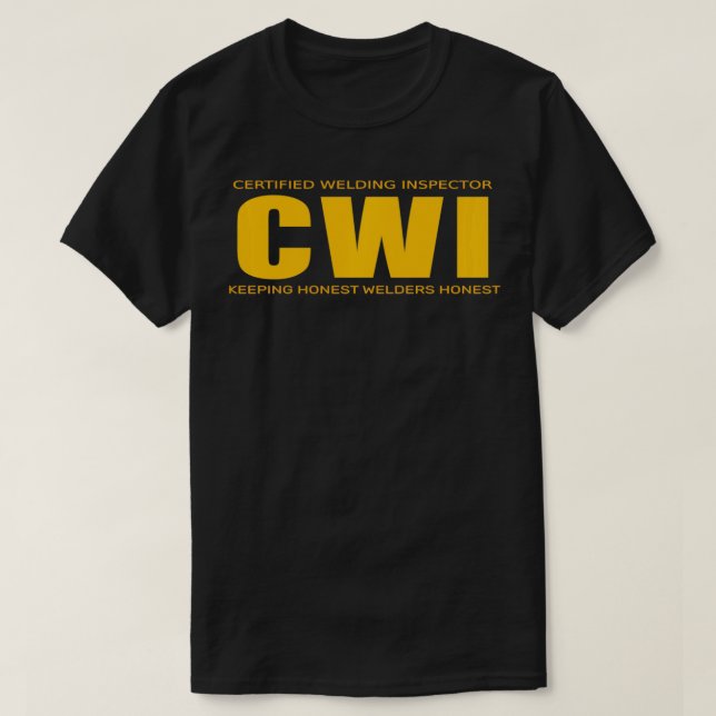 CWI Certified Welding Inspector  T-Shirt (Design Front)