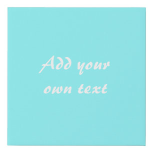 Cyan Blue. Your own Text. Faux Canvas Print