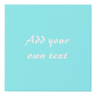 Cyan Blue. Your own Text. Faux Canvas Print